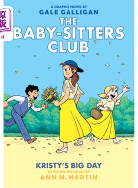 海外直订Kristy's Big Day: A Graphic Novel (the Baby-Sitters Club #6): Volume 6 克里斯蒂的大日子：平面小说（保姆俱乐