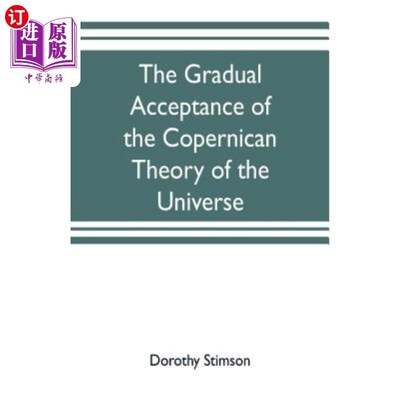 海外直订The gradual acceptance of the Copernican theory of the universe 哥白尼宇宙理论的逐渐接受
