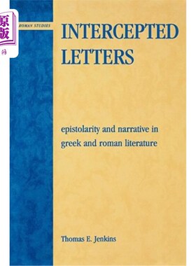 海外直订Intercepted Letters: Epistolary and Narrative in Greek and Roman Literature 截获的信件:希腊罗马文学中的书信