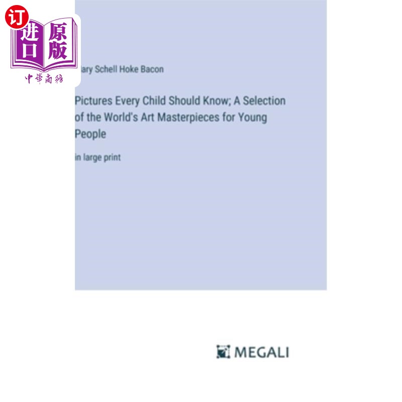 海外直订Pictures Every Child Should Know; A Selection of the World's Art Masterpieces fo 每个孩子都应该知道的图片；