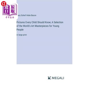 Masterpieces Child Know; 海外直订Pictures Art Should World the 图片； 每个孩子都应该知道 Selection Every