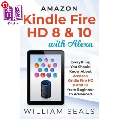 海外直订Amazon Kindle Fire HD 8 & 10 with Alexa: Everything You Should Know from Beginne Amazon Kin