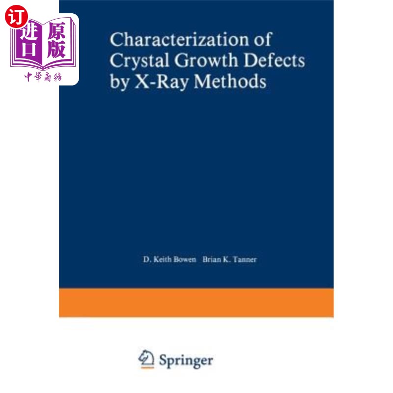 海外直订Characterization of Crystal Growth Defects by X-Ray Methods 晶体生长缺陷的X射线表征