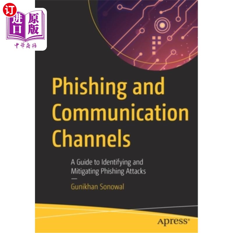 海外直订Phishing and Communication Channels: A Guide to Identifying and Mitigating Phish 钓鱼和通信渠道:识别和