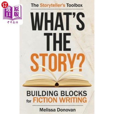 海外直订What's the Story? Building Blocks for Fiction Writing 有什么故事吗?小说写作的积木