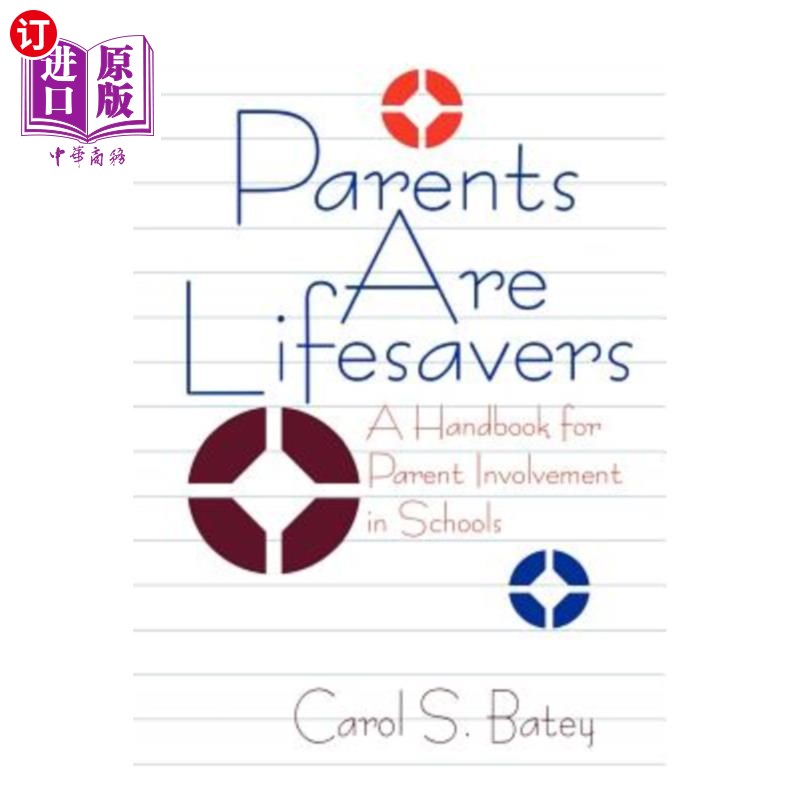 海外直订Parents Are Lifesavers: A Handbook for Parent Involvement in Schools 父母是救生员：家长参与学校的手册