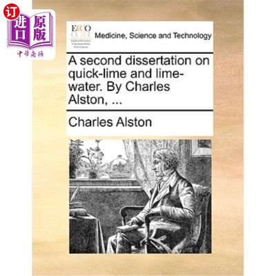 海外直订医药图书A Second Dissertation on Quick-Lime and Lime-Water. by Charles Alston, ... 生石灰与石灰水研究第二篇