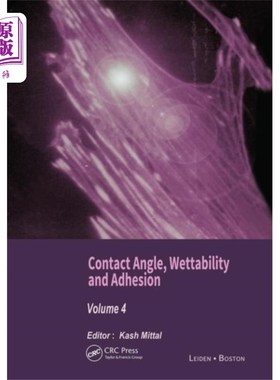 海外直订Contact Angle, Wettability and Adhesion, Volume 4 接触角，润湿性和附着力，第4卷