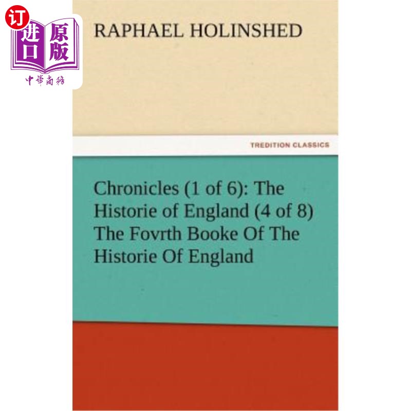 海外直订Chronicles (1 of 6): The Historie of England (4 of 8) the Fovrth Booke of the Hi 历代志(6部中的第1部):英国