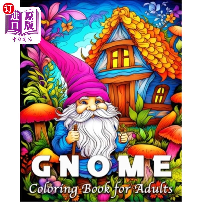 海外直订Gnome Coloring Book for Adults: 50 Fantasy Gnomes Illustrations for Stress Relie 侏儒成人着色书：50幻想侏儒