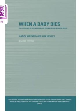 海外直订When a Baby Dies: The Experience of Late Miscarriage, Stillbirth and Neonatal De 婴儿死亡：晚期流产、死产和