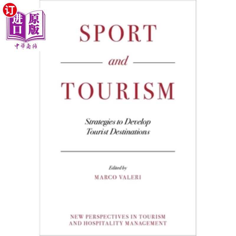 海外直订Sport and Tourism: Strategies to Develop Tourist Destinations 体育与旅游:开发旅游目的地的策略