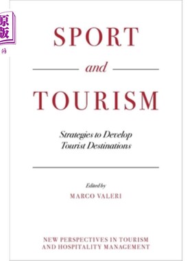 海外直订Sport and Tourism: Strategies to Develop Tourist Destinations 体育与旅游:开发旅游目的地的策略