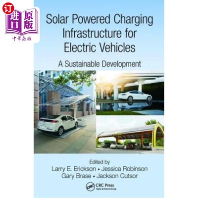 海外直订Solar Powered Charging Infrastructure for Electric Vehicles: A Sustainable Devel 电动汽车太阳能充电基础设施