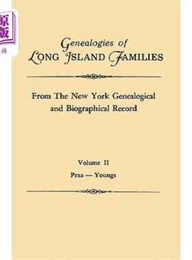 海外直订Genealogies of Long Island Families, from the New York Genealogical and Biograph 长岛家庭的家谱，摘自纽约家