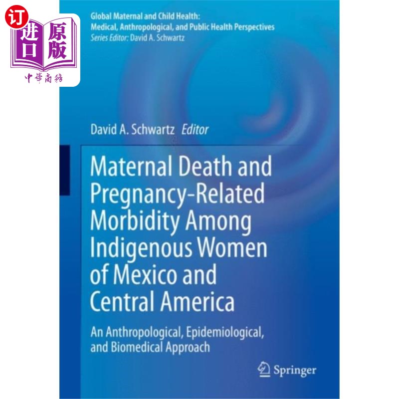 海外直订Maternal Death and Pregnancy-Related Morbidity A... 墨西哥和中美洲土著妇女的孕产妇死亡和与怀孕有关的发病率