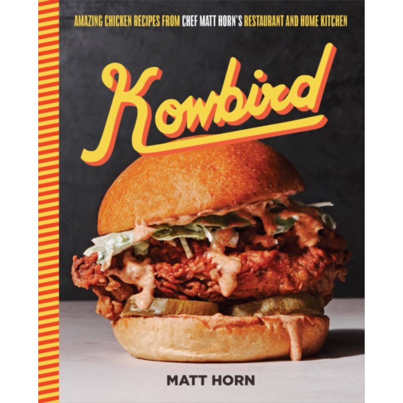 Kowbird餐厅鸡肉料理食谱 Kowbird Amazing Chicken Recipes 英文原版 Matt Horn 生活休闲 烹饪艺术【中商原版】
