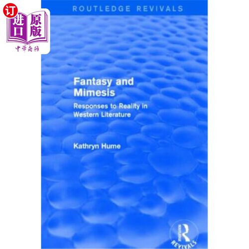 海外直订Fantasy and Mimesis (Routledge Revivals): Responses to Reality in Western Litera 幻想与模仿（劳特利奇复兴）
