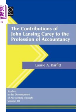 海外直订The Contributions of John Lansing Carey to the Profession of Accountancy 约翰·兰辛·凯里对会计职业的贡献