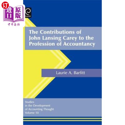 海外直订The Contributions of John Lansing Carey to the Profession of Accountancy 约翰·兰辛·凯里对会计职业的贡献