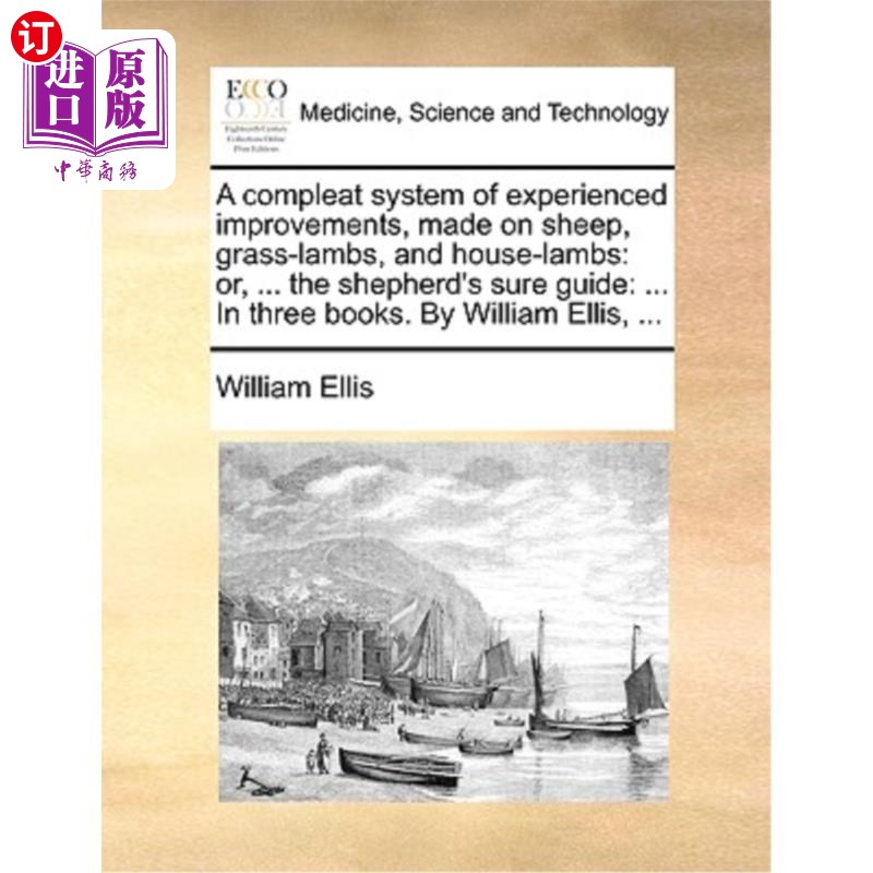 海外直订医药图书A Compleat System of Experienced Improvements, Made on Sheep, Grass-Lambs, and H 一套完整的经验改良