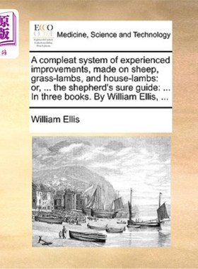 海外直订医药图书A Compleat System of Experienced Improvements, Made on Sheep, Grass-Lambs, and H 一套完整的经验改良