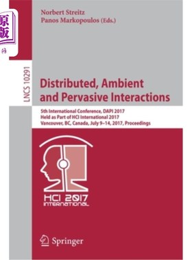 海外直订Distributed, Ambient and Pervasive Interactions: 5th International Conference, D 分布式、环境和普遍互动：第