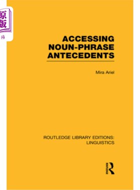 海外直订Accessing Noun-Phrase Antecedents 访问名词短语的前提（Rle Linguistics B：Grammar）