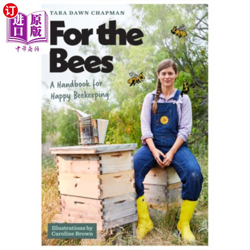 海外直订For the Bees: A Handbook for Happy Beekeeping 给蜜蜂：快乐养蜂手册