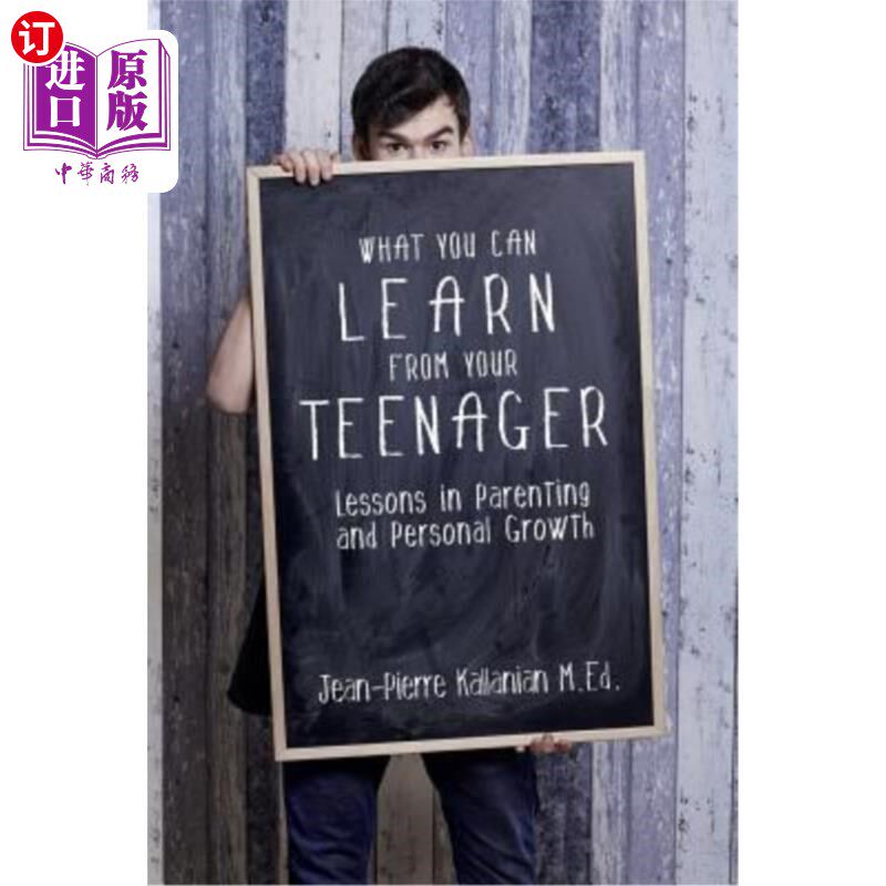 海外直订What You Can Learn from Your Teenager: Lessons in Parenting and Personal Growth 你能从青少年身上学到什么：