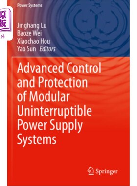 海外直订Advanced Control and Protection of Modular Uninterruptible Power Supply Systems Advanced Co