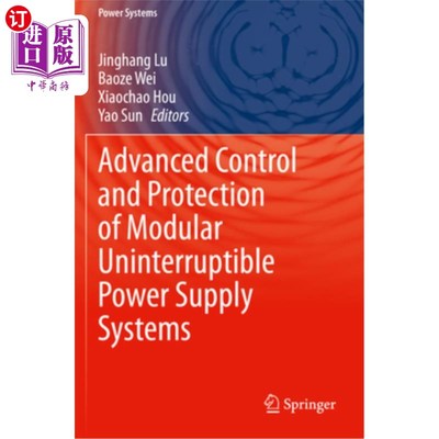 海外直订Advanced Control and Protection of Modular Uninterruptible Power Supply Systems Advanced Co