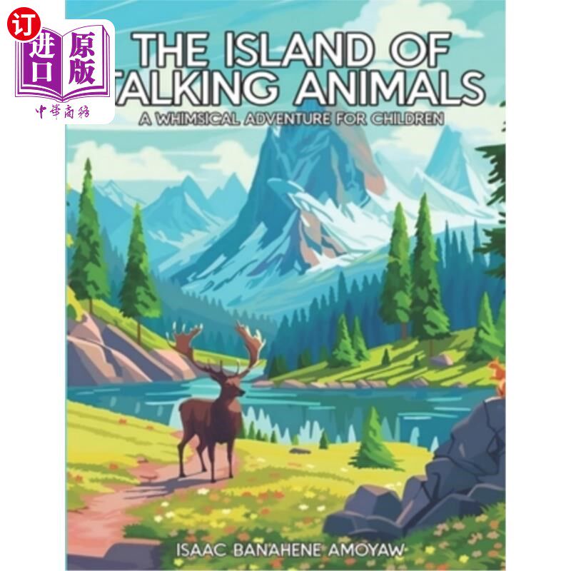海外直订The Island of Talking Animals: A Whimsical Adventure for Children 会说话的动物岛：儿童异想天开的冒险