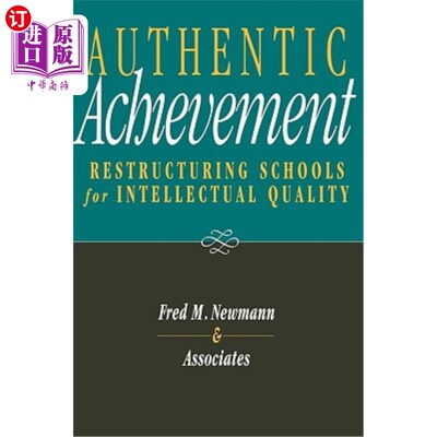 海外直订Authentic Achievement: Restructuring Schools for Intellectual Quality 真正的成就：为智力素质重建学校