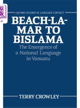 海外直订Beach-La-Mar to Bislama: The Emergence of a Natural Language in Vanuatu Beach-La-Mar到Bislam