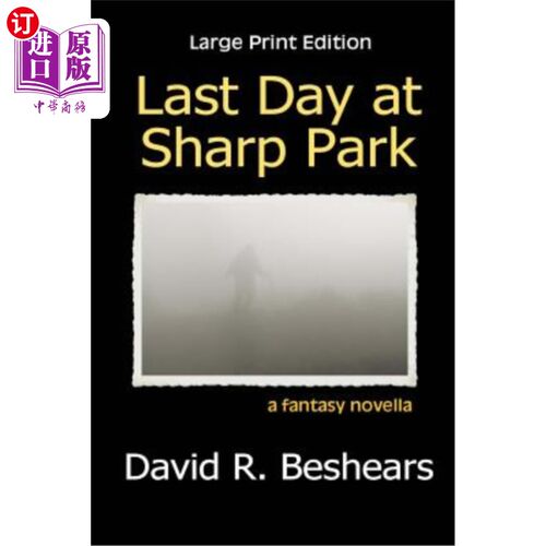 海外直订Last Day at Sharp Park - LPE: Large Print Edition 夏普公园的后一天-LPE：大号印刷版