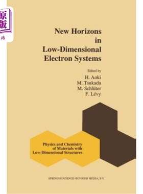 海外直订New Horizons in Low-Dimensional Electron Systems: A Festschrift in Honour of Pro 低维电子系统的新视野：纪念