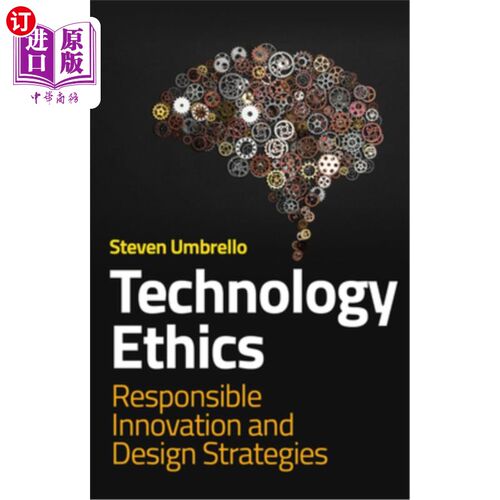 海外直订Technology Ethics: Responsible Innovation and Design Strategies 技术伦理：负责任的创新和设计策略