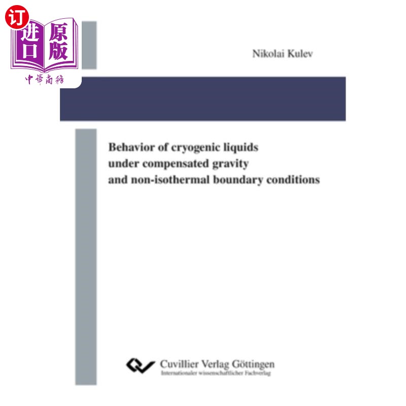 海外直订Behavior of cryogenic liquids under compensated gravity and non-isothermal bound 补偿重力和非等温边界条件下