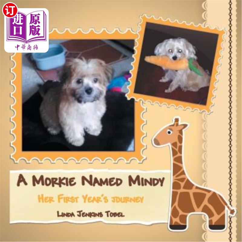 海外直订A Morkie Named Mindy: Her First Year's Journey 《一个叫明蒂的莫基人:她的第一年旅程》