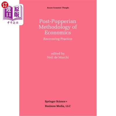海外直订Post-Popperian Methodology of Economics: Recovering Practice 后波普派经济学方法论:恢复实践