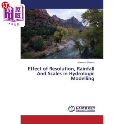 海外直订Effect of Resolution, Rainfall And Scales in Hydrologic Modelling 分辨率、降雨量和尺度对水文模拟的影响