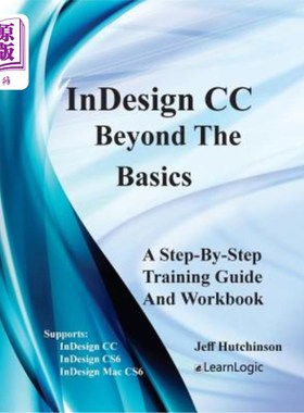 海外直订Indesign CC - Beyond the Basics: Supports Indesign CC, Cs6, and Mac Cs6 Indesign CC -超越基础:支