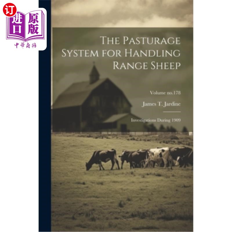 海外直订The Pasturage System for Handling Range Sheep: Investigations During 1909; Volum 1909年牧场牧羊制度的考察体