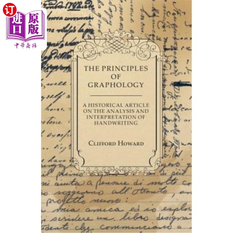 海外直订The Principles of Graphology - A Historical Article on the Analysis and Interpre 笔迹学原理-一篇关于笔迹分