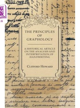 海外直订The Principles of Graphology - A Historical Article on the Analysis and Interpre 笔迹学原理-一篇关于笔迹分