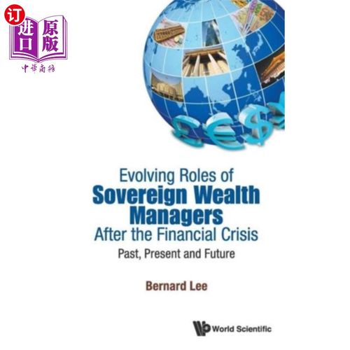 海外直订Evolving Roles Of Sovereign Wealth Managers Afte... 金融危机后主权财富管理者角色的演变:过去、现在和未来