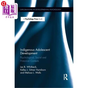 海外直订Indigenous Adolescent Development: Psychological, Social and Historical Contexts 本土青少年发展:心理、社会