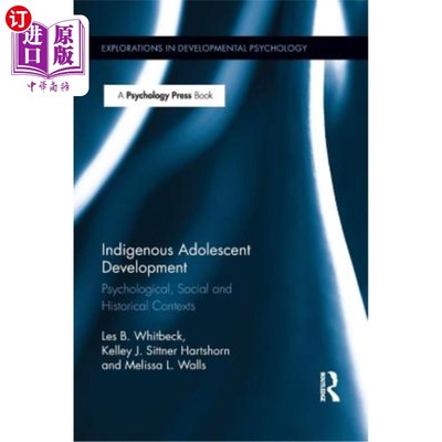 海外直订Indigenous Adolescent Development: Psychological, Social and Historical Contexts 本土青少年发展:心理、社会