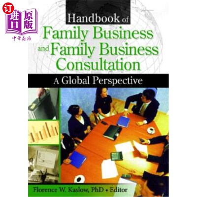 海外直订Handbook of Family Business and Family Business Consultation: A Global Perspecti 家族企业手册与家族企业咨询
